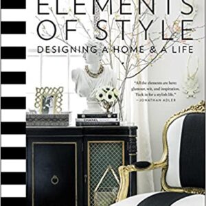 Elements of Style: Designing a Home & a Life Hardcover