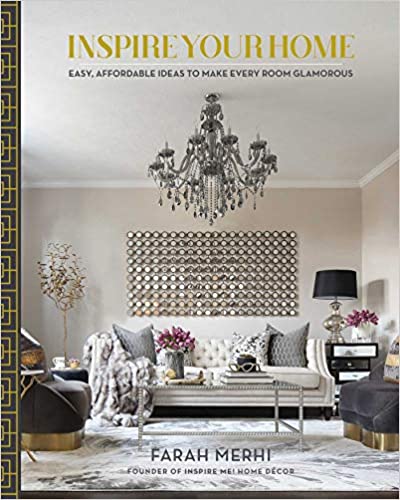 Inspire Your Home: Easy Affordable Ideas to Make Every Room Glamorous Hardcover