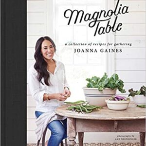 Magnolia Table: A Collection of Recipes for Gathering Hardcover