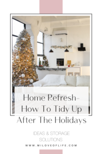 Home Refresh- How To Tidy Up After The Holidays miloveoflife.com